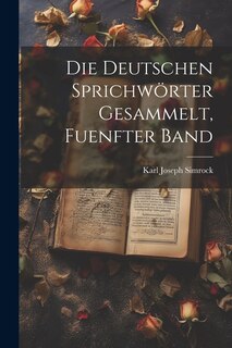 Front cover_Die Deutschen Sprichwörter Gesammelt, Fuenfter band