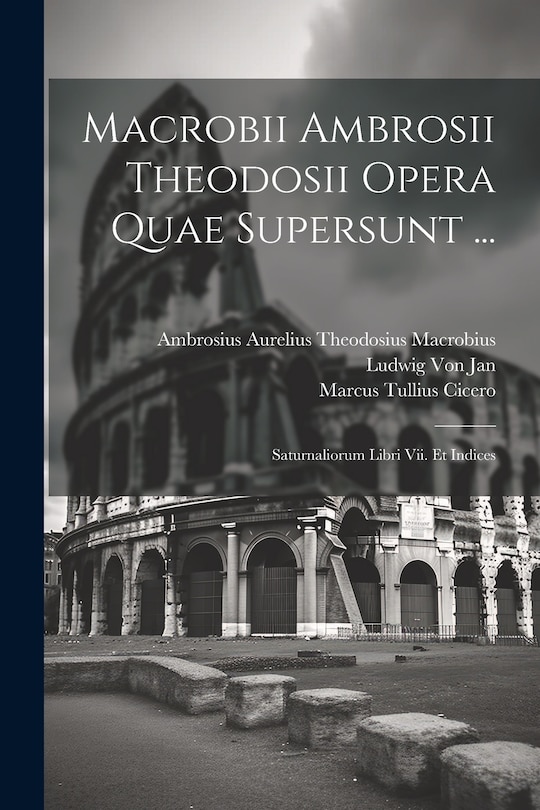 Front cover_Macrobii Ambrosii Theodosii Opera Quae Supersunt ...