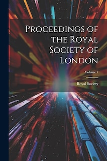 Couverture_Proceedings of the Royal Society of London; Volume 7
