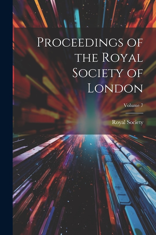 Couverture_Proceedings of the Royal Society of London; Volume 7