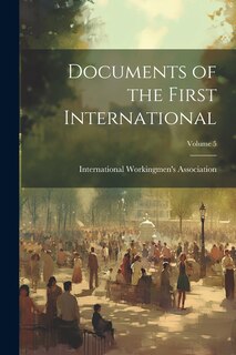 Couverture_Documents of the First International; Volume 5