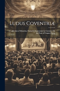 Front cover_Ludus Coventriæ