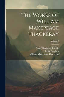 Front cover_The Works of William Makepeace Thackeray; Volume 7