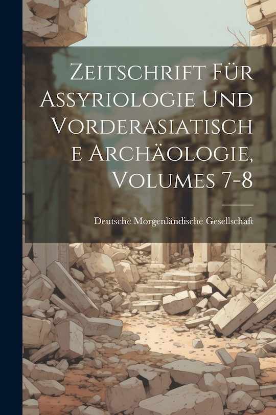 Couverture_Zeitschrift Für Assyriologie Und Vorderasiatische Archäologie, Volumes 7-8