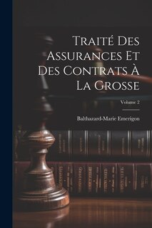 Front cover_Traité Des Assurances Et Des Contrats À La Grosse; Volume 2