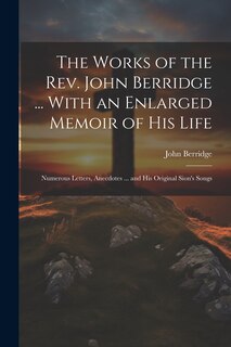 Couverture_The Works of the Rev. John Berridge ... With an Enlarged Memoir of His Life