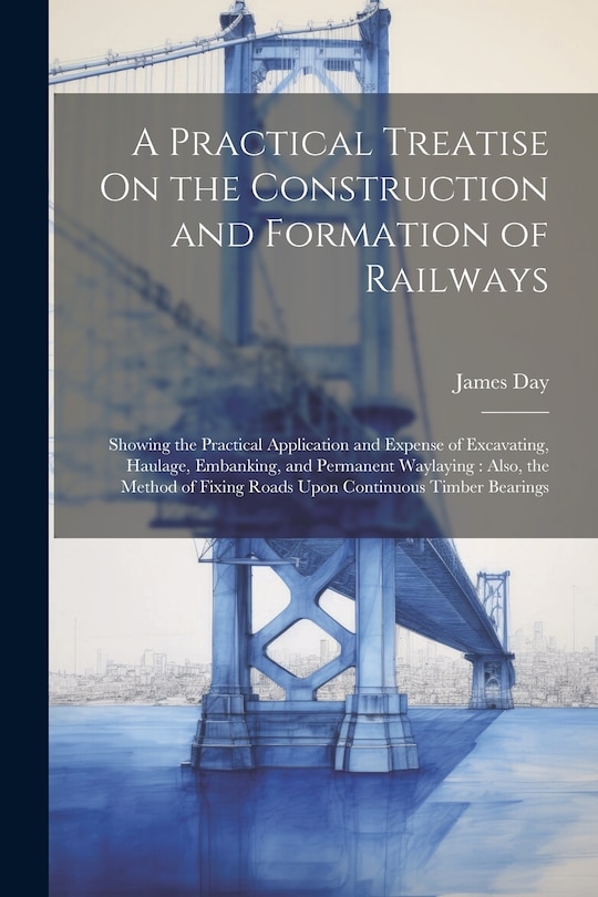 Front cover_A Practical Treatise On the Construction and Formation of Railways