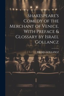 Front cover_Shakespeare's Comedy of the Merchant of Venice. With Preface & Glossary by Israel Gollancz