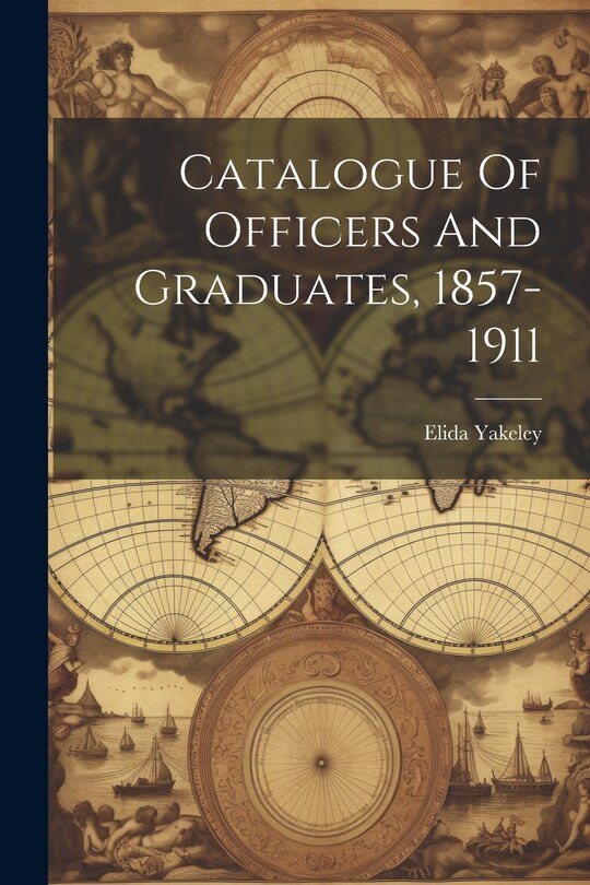 Front cover_Catalogue Of Officers And Graduates, 1857-1911