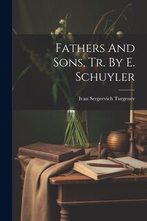 Couverture_Fathers And Sons, Tr. By E. Schuyler