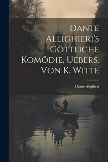 Couverture_Dante Allighieri's Göttliche Komödie, Uebers. Von K. Witte