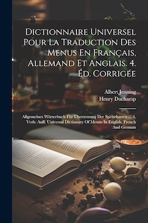 Front cover_Dictionnaire Universel Pour La Traduction Des Menus En Français, Allemand Et Anglais. 4. Éd. Corrigée