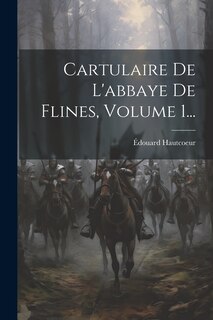 Couverture_Cartulaire De L'abbaye De Flines, Volume 1...