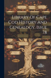 Front cover_Library Of Cape Cod History And Genealogy, Issue 78