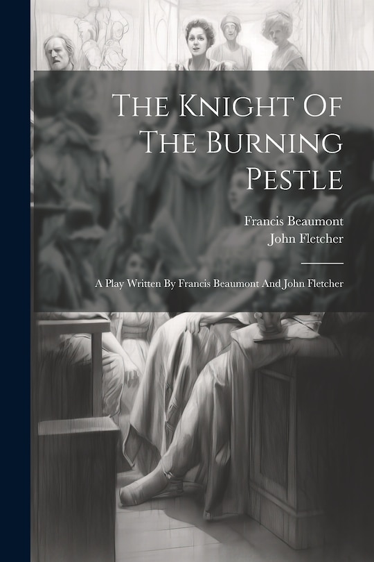 Front cover_The Knight Of The Burning Pestle