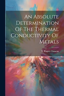 Front cover_An Absolute Determination Of The Thermal Conductivity Of Metals