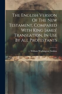 Couverture_The English Version Of The New Testament, Compared With King James' Translation, In Use By All Protestants