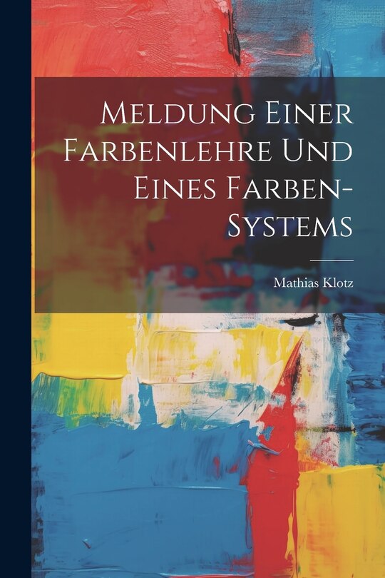 Couverture_Meldung Einer Farbenlehre Und Eines Farben-systems