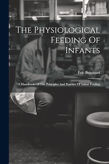 Couverture_The Physiological Feeding Of Infants