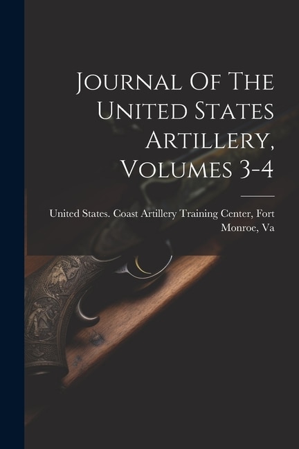 Couverture_Journal Of The United States Artillery, Volumes 3-4