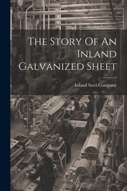 Front cover_The Story Of An Inland Galvanized Sheet