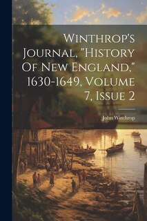 Couverture_Winthrop's Journal, history Of New England, 1630-1649, Volume 7, Issue 2