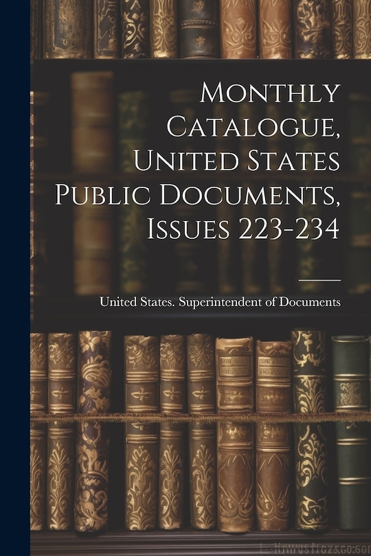 Couverture_Monthly Catalogue, United States Public Documents, Issues 223-234