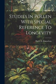 Front cover_Studies In Pollen With Special Reference To Longevity