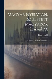 Couverture_Magyar Nyelvtan, Született Magyarok Számára