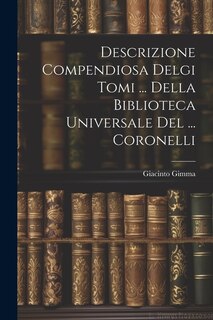 Couverture_Descrizione Compendiosa Delgi Tomi ... Della Biblioteca Universale Del ... Coronelli