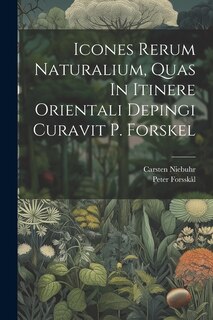Front cover_Icones Rerum Naturalium, Quas In Itinere Orientali Depingi Curavit P. Forskel