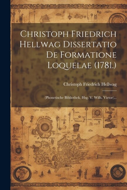 Couverture_Christoph Friedrich Hellwag Dissertatio De Formatione Loquelae (1781.)
