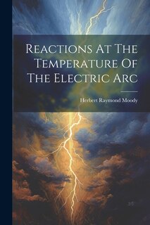Front cover_Reactions At The Temperature Of The Electric Arc