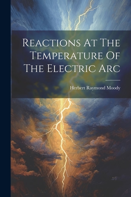 Front cover_Reactions At The Temperature Of The Electric Arc