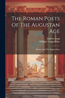 Front cover_The Roman Poets Of The Augustan Age
