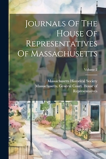 Front cover_Journals Of The House Of Representatives Of Massachusetts; Volume 2