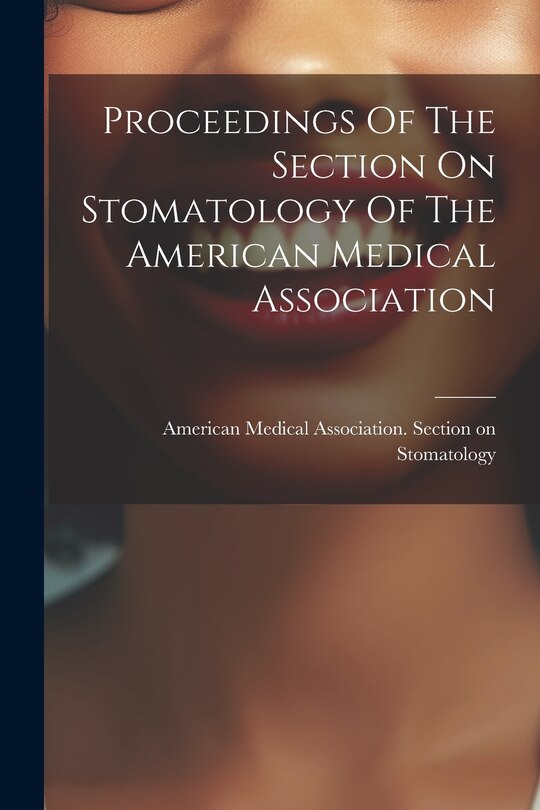 Front cover_Proceedings Of The Section On Stomatology Of The American Medical Association