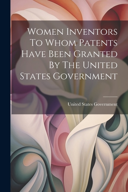Front cover_Women Inventors To Whom Patents Have Been Granted By The United States Government
