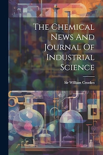 Front cover_The Chemical News And Journal Of Industrial Science