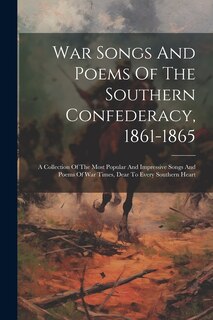 Front cover_War Songs And Poems Of The Southern Confederacy, 1861-1865