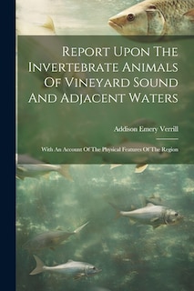 Front cover_Report Upon The Invertebrate Animals Of Vineyard Sound And Adjacent Waters