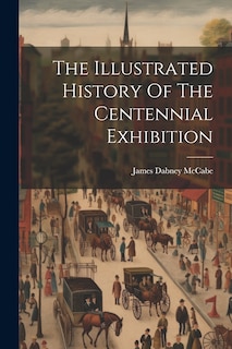 Couverture_The Illustrated History Of The Centennial Exhibition
