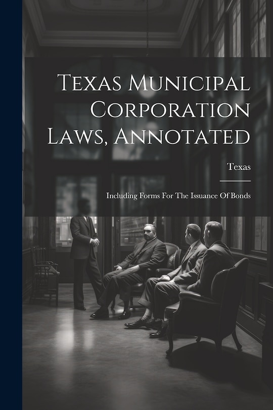 Front cover_Texas Municipal Corporation Laws, Annotated