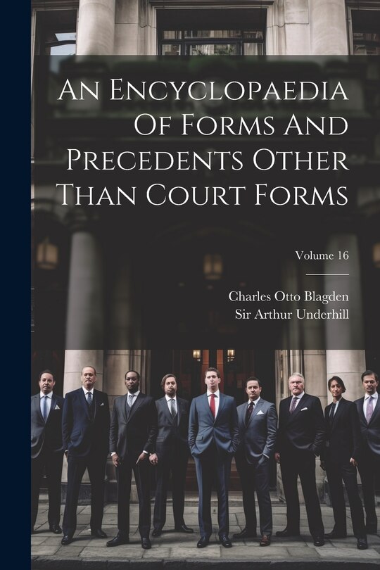 Couverture_An Encyclopaedia Of Forms And Precedents Other Than Court Forms; Volume 16