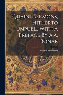 Front cover_Quaint Sermons, Hitherto Unpubl., With A Preface By A.a. Bonar
