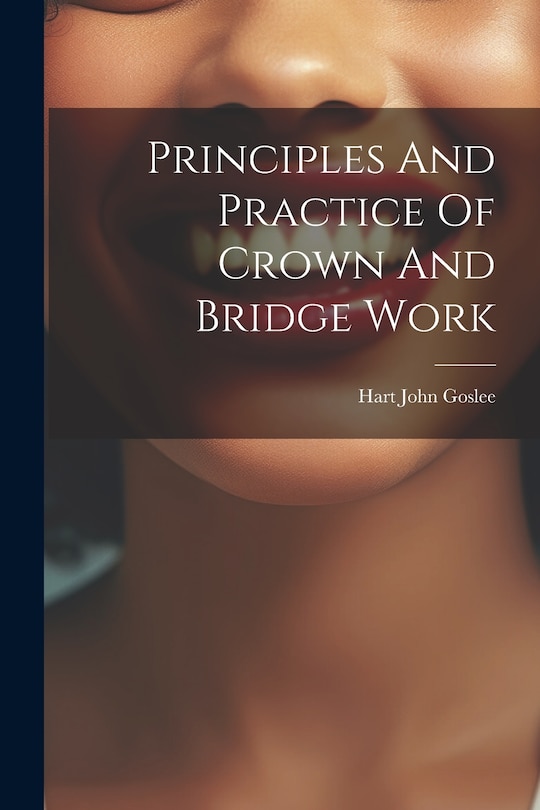 Couverture_Principles And Practice Of Crown And Bridge Work