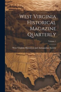 West Virginia Historical Magazine Quarterly; Volume 1