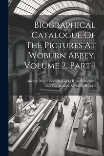 Couverture_Biographical Catalogue Of The Pictures At Woburn Abbey, Volume 2, Part 1