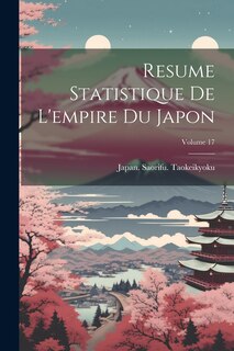 Couverture_Resume Statistique De L'empire Du Japon; Volume 17