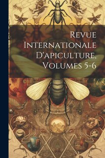 Front cover_Revue Internationale D'apiculture, Volumes 5-6